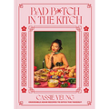 Bad B*tch in the Kitch: Craveable Asian Recipes to Ditch the Takeout: A Cookbook