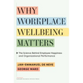 Why Workplace Wellbeing Matters: The Science Behind Employee Happiness and Organizational Performance