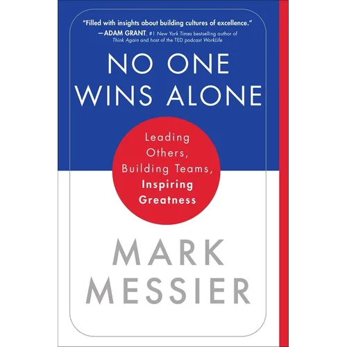No One Wins Alone: Leading Others, Building Teams, Inspiring Greatness