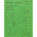 Electric Motors Principles, Controls, Service, & Maintenance Instructor's Guide