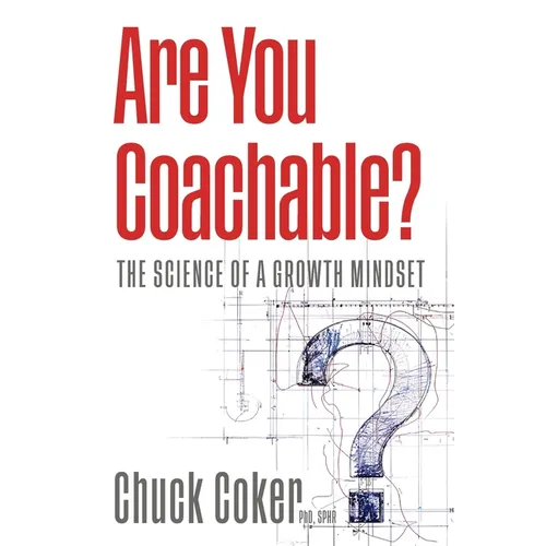 Are You Coachable?: The Science of a Growth Mindset