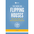 The Book on Flipping Houses: How to Buy, Rehab, and Resell Residential Properties
