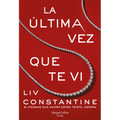 La Última Vez Que Te VI (the Last Time I Saw You - Spanish Edition)