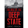 The Rise of the Deep State