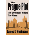 The Prague Plot: The Cold War meets the Jihad
