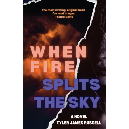 When Fire Splits the Sky