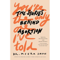 You're the Only One I've Told: The Stories Behind Abortion