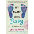 My Name Was Baby: An Intersex Memoir