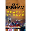 Deadly Science: A Shane Hadley Mystery