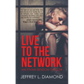 Live to the Network: An Ethan Benson Thriller