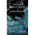 The Savage, Noble Death of Babs Dionne
