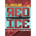 Red Ice: A Cold War Thriller