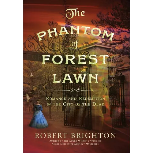 The Phantom of Forest Lawn: Romance and Redemption in the City of the Dead