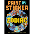Paint by Sticker: Zodiac: Create All 12 Zodiac Signs One Sticker at a Time