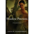 Shadow Patriots: A Novel of the Revolution
