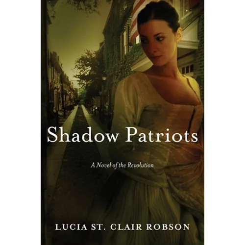 Shadow Patriots: A Novel of the Revolution