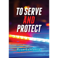 To Serve and Protect