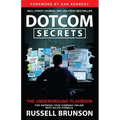 Dotcom Secrets: The Underground Playbook for Growing Your Company Online with Sales Funnels