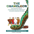 The Chameleon: Life-Changing Wisdom for Anyone Who Has a Personality or Knows Someone Who Does