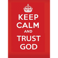 Keep Calm and Trust God