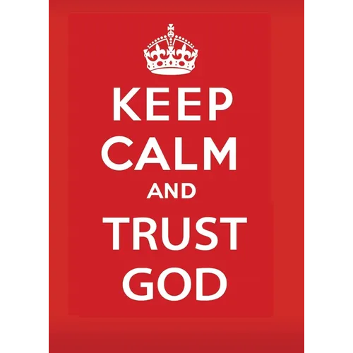 Keep Calm and Trust God