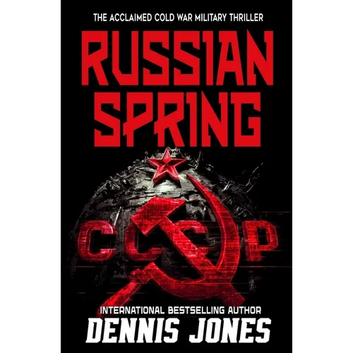 Russian Spring: A Military Technothriller