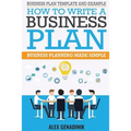 Business Plan Template And Example: How To Write A Business Plan: Business Planning Made Simple