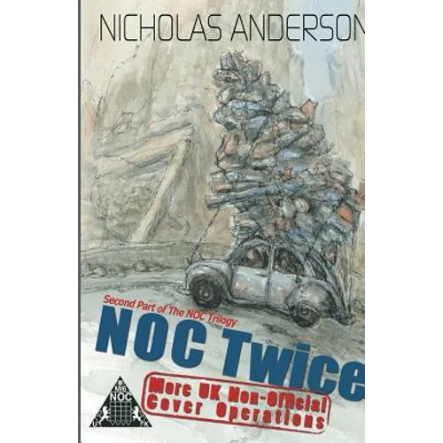 NOC Twice: More UK Non-Official Cover Operations