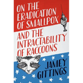 On the Eradication of Smallpox and the Intractability of Raccoons