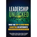 Leadership Unlocked: What the Top 1% in Network Marketing Do Differently