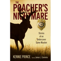 Poacher's Nightmare: Stories of an Undercover Game Warden