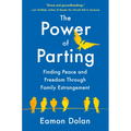 The Power of Parting: Finding Peace and Freedom Through Family Estrangement