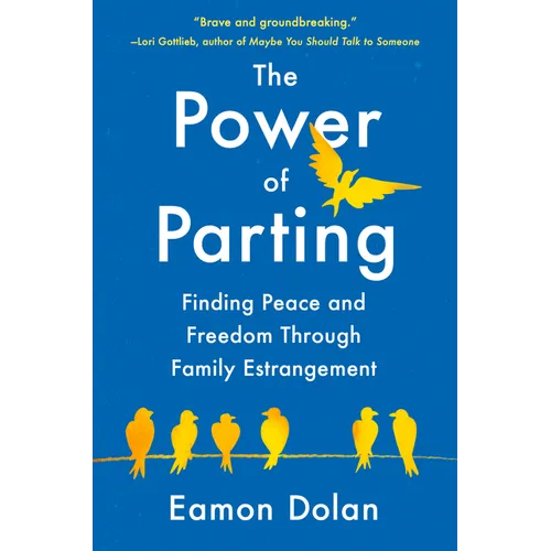The Power of Parting: Finding Peace and Freedom Through Family Estrangement
