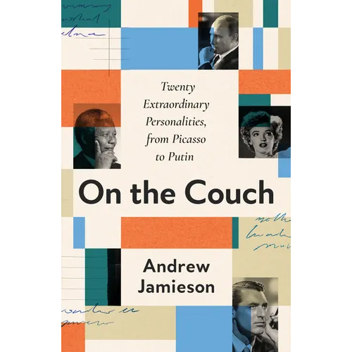 On the Couch: Twenty Extraordinary Personalities, from Picasso to Putin