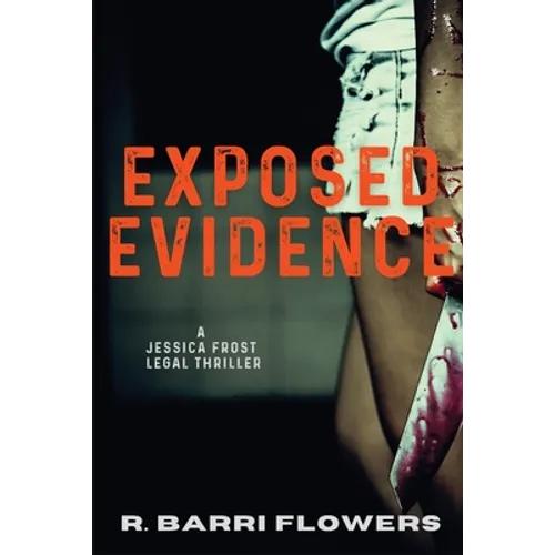 Exposed Evidence: A Jessica Frost Legal Thriller