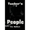 Tucker's People: A Novel of Power and Corruption