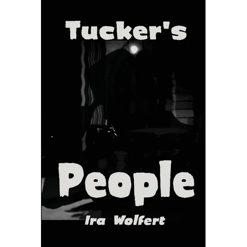 Tucker's People: A Novel of Power and Corruption