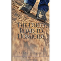 The Dusty Road to Homicide