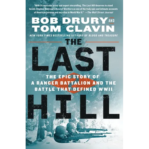 The Last Hill: The Epic Story of a Ranger Battalion and the Battle That Defined WWII