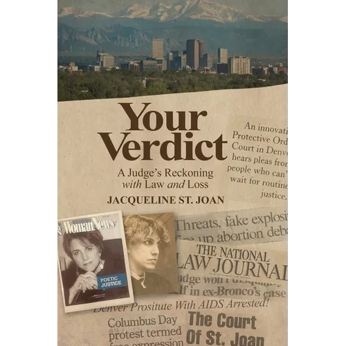 Your Verdict: A Judge's Reckoning With Law and Loss