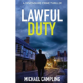 Lawful Duty: A Devonshire Crime Thriller