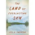 The Land of Everlasting Sky: A Memoir of Loss and Legacy on Lake of the Woods