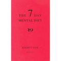 The Seven Day Mental Diet (02): How to Change Your Life in a Week