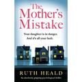 The Mother's Mistake: An absolutely gripping psychological thriller