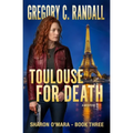 Toulouse For Death: Book Three in the Sharon O'Mara Chronicles