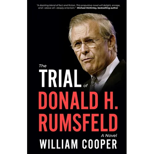 The Trial of Donald H. Rumsfeld