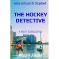 The Hockey Detective: A Brent Burns Novel
