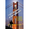 I Left My Haunt in San Francisco
