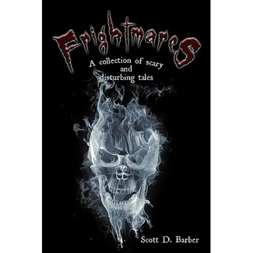 Frightmares: A collection of scary and disturbing tales
