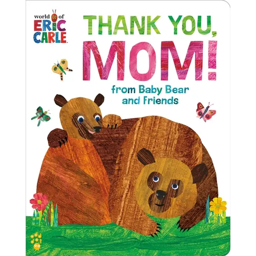 Thank You, Mom! from Baby Bear and Friends (World of Eric Carle)